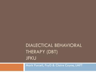Dialectical Behavioral Therapy (DBT) JFKU