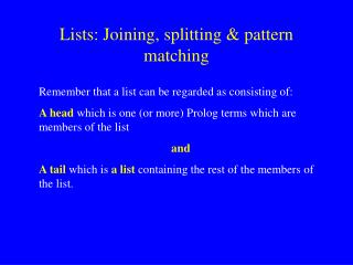 Lists: Joining, splitting &amp; pattern matching