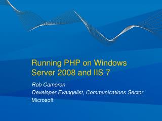 Running PHP on Windows Server 2008 and IIS 7
