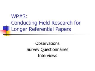 WP#3: Conducting Field Research for Longer Referential Papers