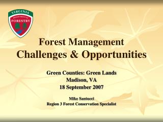 Forest Management Challenges &amp; Opportunities