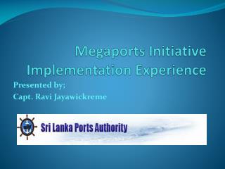 Megaports Initiative Implementation Experience