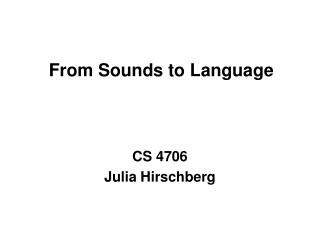 From Sounds to Language