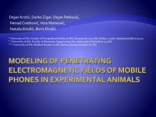 MODELING OF PENETRATING ELECTROMAGNETIC FIELDS OF MOBILE PHONES IN EXPERIMENTAL ANIMALS