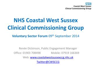 NHS Coastal West Sussex Clinical Commissioning Group Voluntary Sector Forum 09 th September 2014