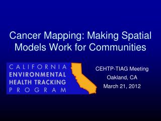 Cancer Mapping: Making Spatial Models Work for Communities