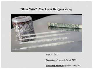 “Bath Salts”: New Legal Designer Drug