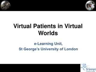 Virtual Patients in Virtual Worlds