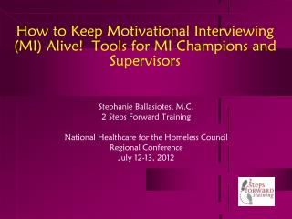 How to Keep Motivational Interviewing (MI) Alive! Tools for MI Champions and Supervisors