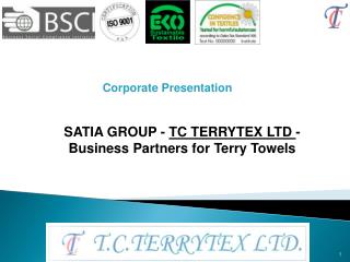 SATIA GROUP - TC TERRYTEX LTD - Business Partners for Terry Towels