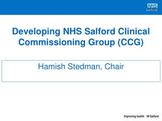 Developing NHS Salford Clinical Commissioning Group (CCG)