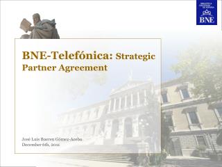 BNE-Telefónica: Strategic Partner Agreement