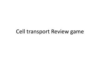 Cell transport Review game