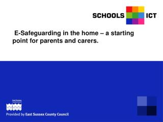 E-Safeguarding in the home – a starting point for parents and carers.