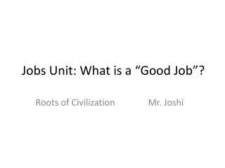 Jobs Unit: What is a “Good Job”?