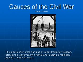 Causes of the Civil War Susan O’Neill