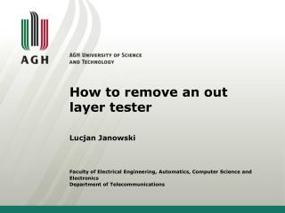 How to remove an o ut layer tester