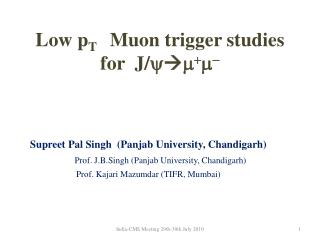 Low p T Muon trigger studies for J/      