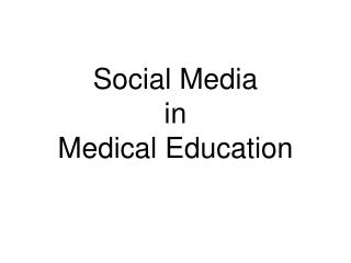 Social Media in Medical Education