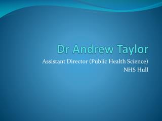 Dr Andrew Taylor