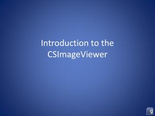 Introduction to the CSImageViewer
