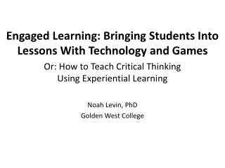 Engaged Learning: Bringing Students Into Lessons With Technology and Games