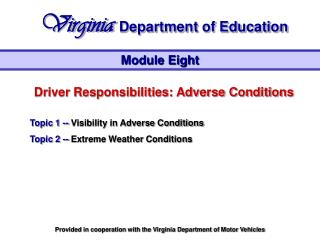 Driver Responsibilities: Adverse Conditions Topic 1 -- Visibility in Adverse Conditions