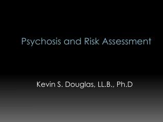 Psychosis and Risk Assessment