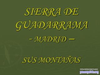 SIERRA DE GUADARRAMA - MADRID – SUS MONTAÑAS
