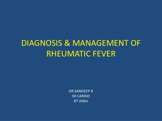 DIAGNOSIS &amp; MANAGEMENT OF RHEUMATIC FEVER