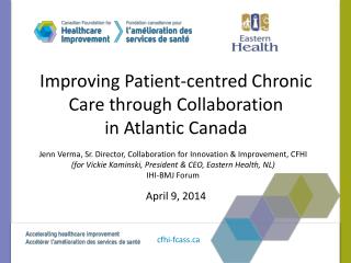 Improving P atient- centred Chronic Care through Collaboration in Atlantic Canada