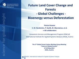 Future Land Cover Change and Forests - Global Challenges - Bioenergy versus Deforestation