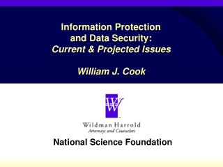 Information Protection and Data Security: Current &amp; Projected Issues William J. Cook