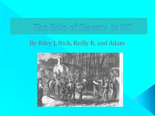 The Role of Slavery in NC