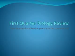First Quarter Biology Review