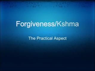 Forgiveness/ Kshma