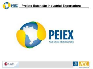 Projeto Extensão Industrial Exportadora