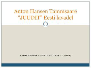 Anton Hansen Tammsaare “ JUUDIT” Eesti lavadel