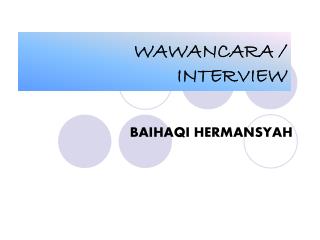 WAWANCARA / INTERVIEW