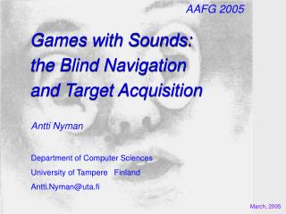 Games with Sounds: the Blind Navigation and Target Acquisition