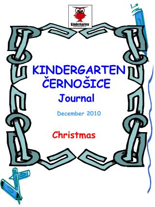 KINDERGARTEN ČERNOŠICE Journal December 2010 Christmas
