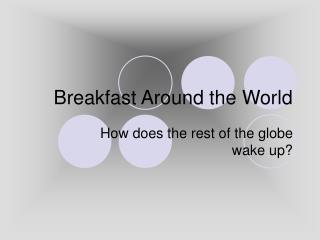 Breakfast Around the World