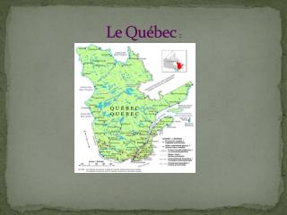 Le Québec :