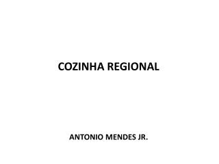 COZINHA REGIONAL ANTONIO MENDES JR.