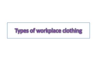 Types of workplace clothing