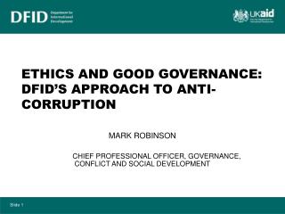 ETHICS AND GOOD GOVERNANCE: DFID’S APPROACH TO ANTI-CORRUPTION