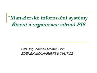 ¨Manažerské informační systémy Řízení a organizace zdrojů PIS