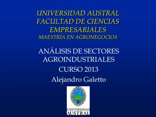 UNIVERSIDAD AUSTRAL FACULTAD DE CIENCIAS EMPRESARIALES MAESTRÍA EN AGRONEGOCIOS