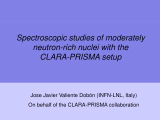Spectroscopic studies of moderately neutron-rich nuclei with the CLARA-PRISMA setup