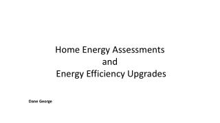 Home Energy Assessments and Energy Efficiency Upgrades